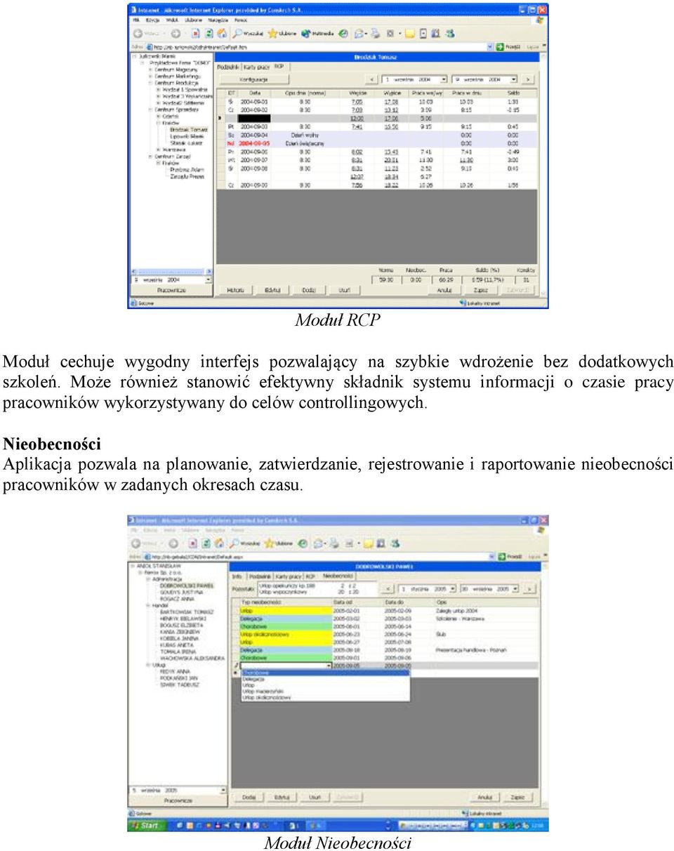 Może również stanowić efektywny składnik systemu informacji o czasie pracy pracowników