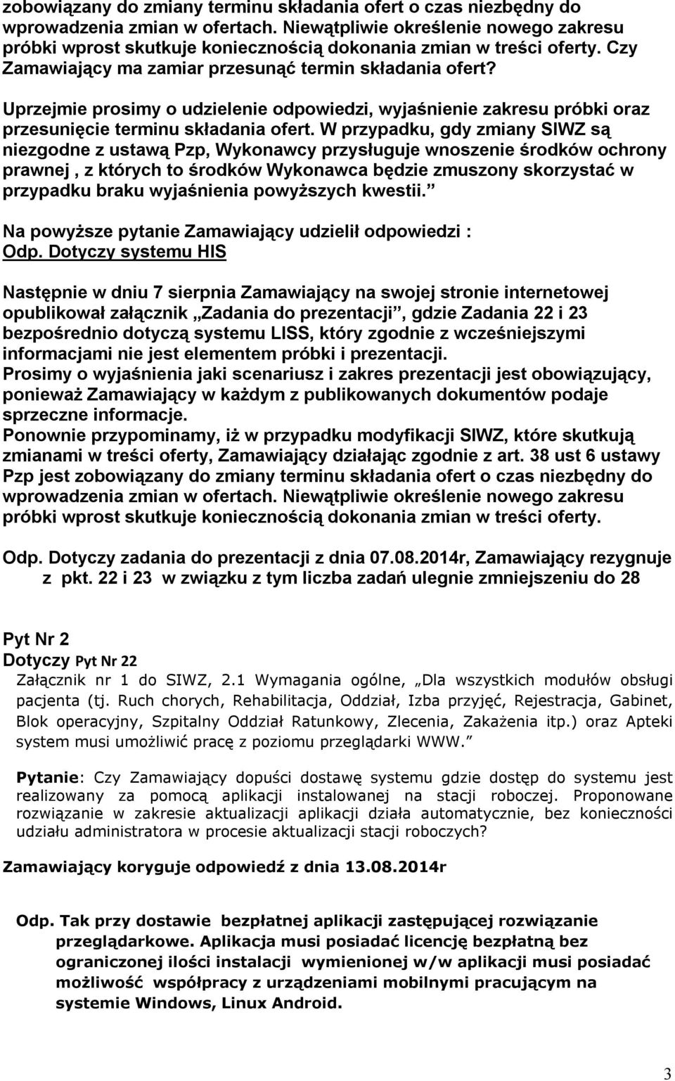 Uprzejmie prosimy o udzielenie odpowiedzi, wyjaśnienie zakresu próbki oraz przesunięcie terminu składania ofert.