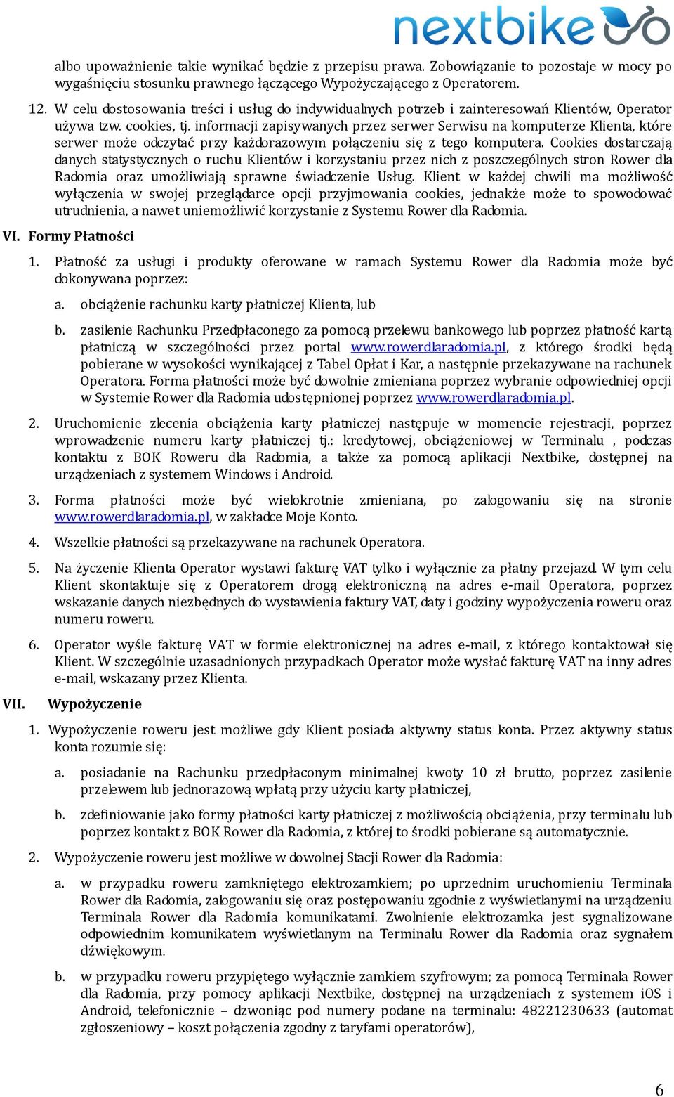 informacji zapisywanych przez serwer Serwisu na komputerze Klienta, które serwer może odczytać przy każdorazowym połączeniu się z tego komputera.