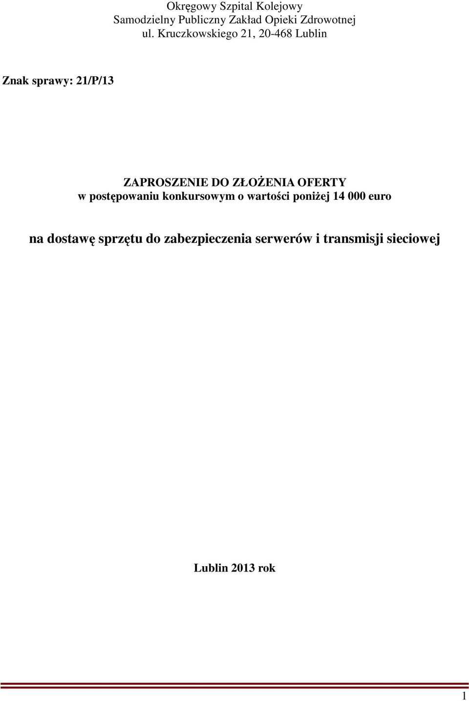 ZŁOŻENIA OFERTY w postępowaniu konkursowym o wartości poniżej 14 000 euro na