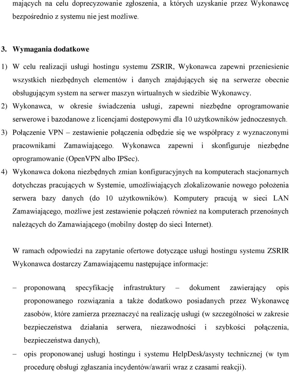 system na serwer maszyn wirtualnych w siedzibie Wykonawcy.