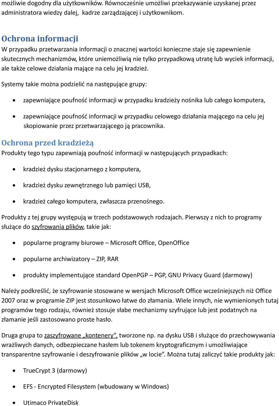informacji, ale także celowe działania mające na celu jej kradzież.