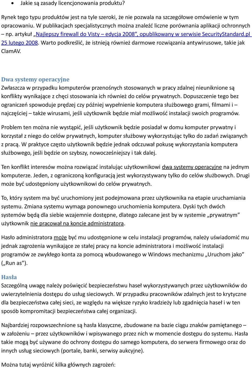 Warto podkreślić, że istnieją również darmowe rozwiązania antywirusowe, takie jak ClamAV.
