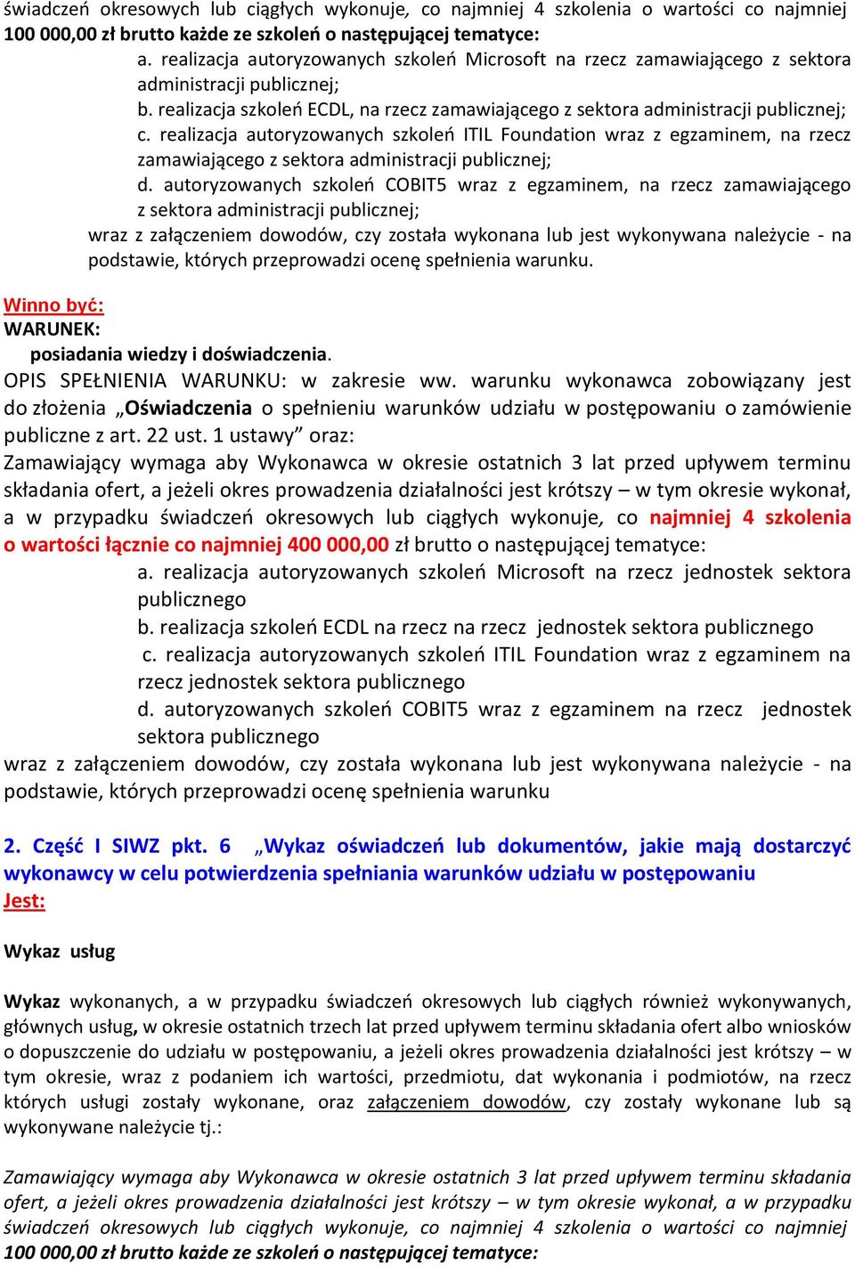 realizacja autoryzowanych szkoleń ITIL Foundation wraz z egzaminem, na rzecz zamawiającego z sektora d.