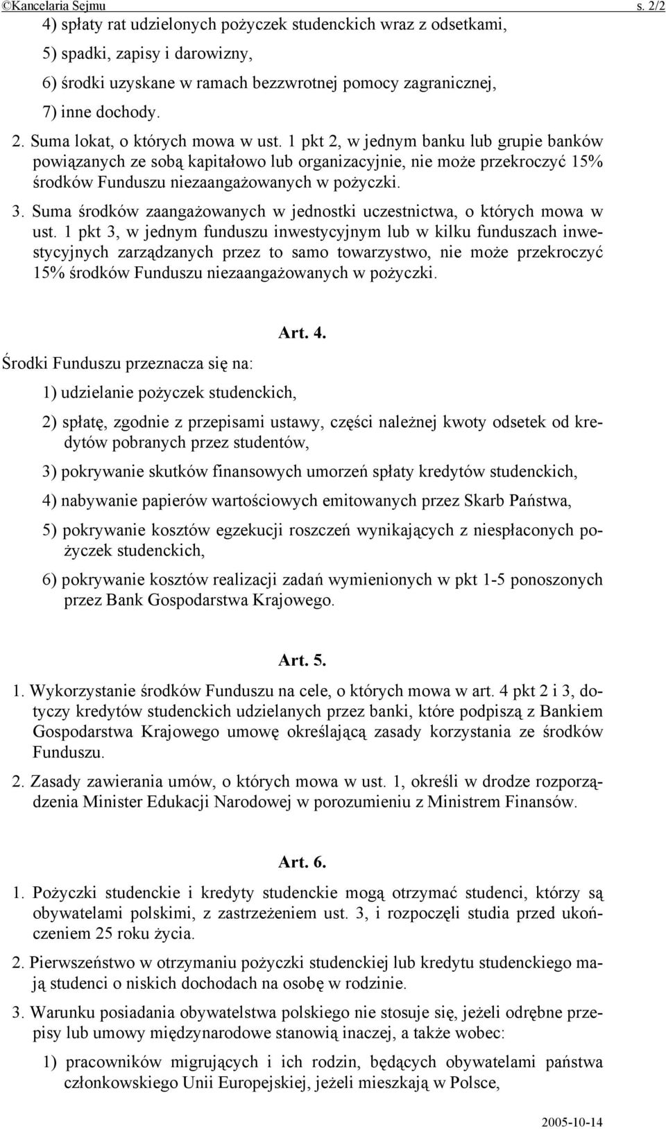 Suma środków zaangażowanych w jednostki uczestnictwa, o których mowa w ust.