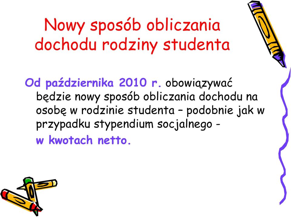 obowiązywać będzie nowy sposób obliczania dochodu na