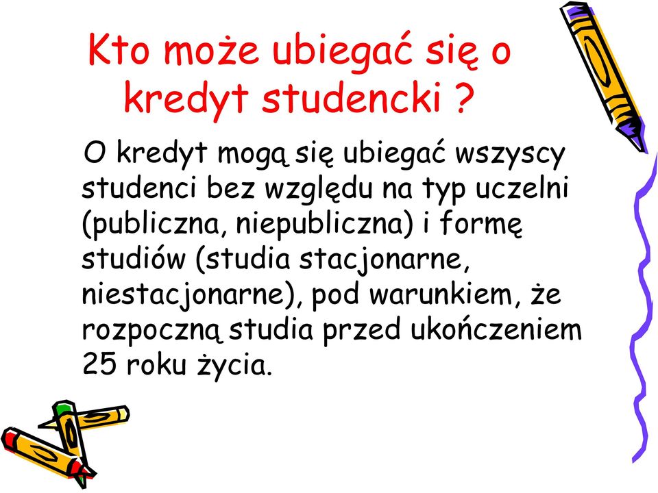 uczelni (publiczna, niepubliczna) i formę studiów (studia