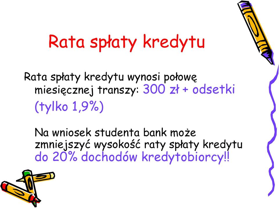 1,9%) Na wniosek studenta bank może zmniejszyć