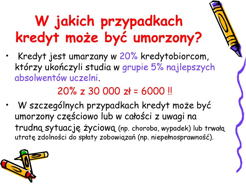 absolwentów uczelni. 20% z 30 000 zł = 6000!