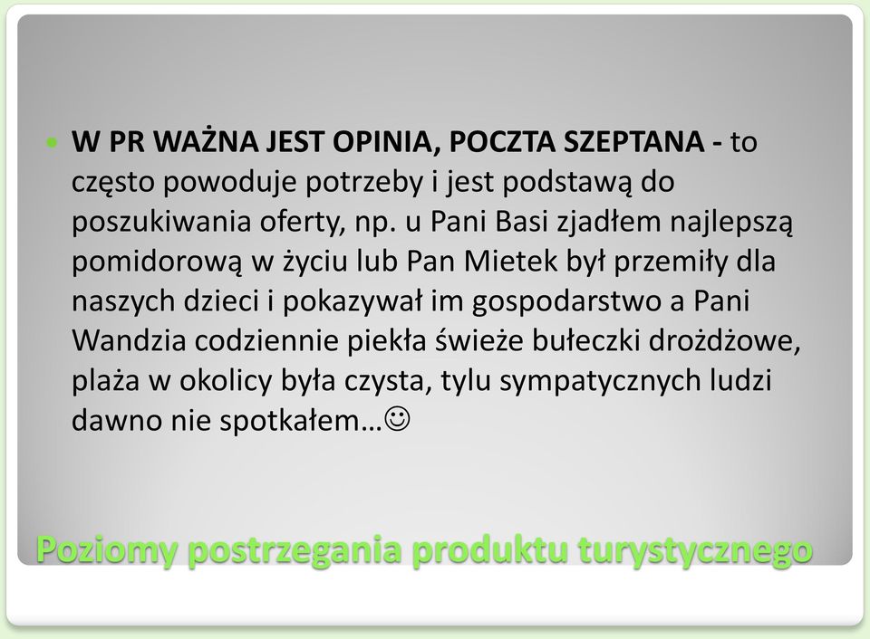 u Pani Basi zjadłem najlepszą pomidorową w życiu lub Pan Mietek był przemiły dla naszych dzieci i