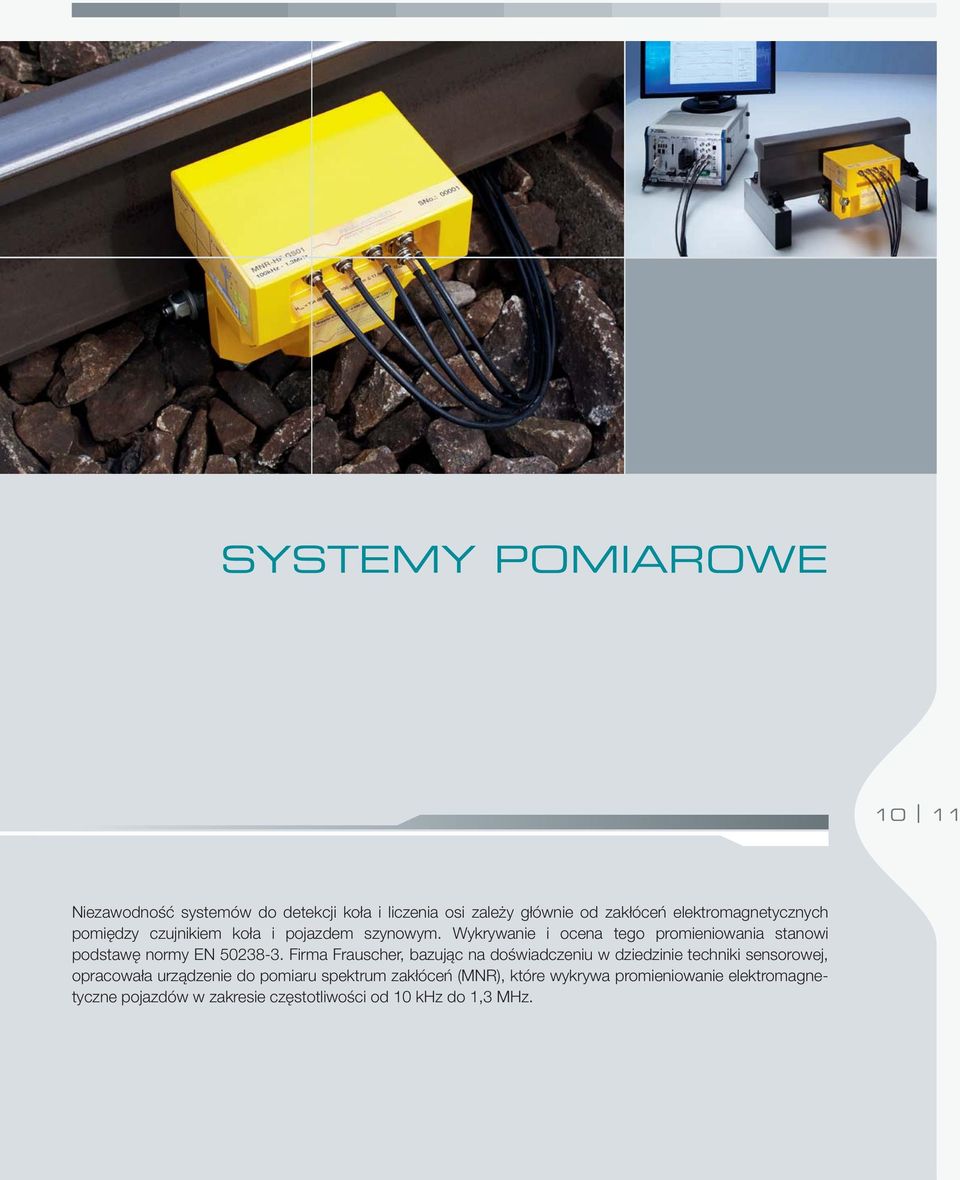 Wykrywanie i ocena tego promieniowania stanowi podstawę normy EN 50238-3.