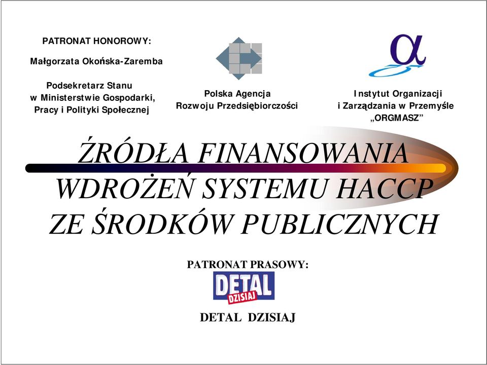 Przedsiębiorczości Instytut Organizacji i Zarządzania w Przemyśle ORGMASZ ŹRÓDŁA