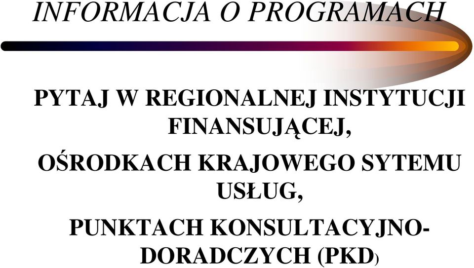 FINANSUJĄCEJ, OŚRODKACH KRAJOWEGO