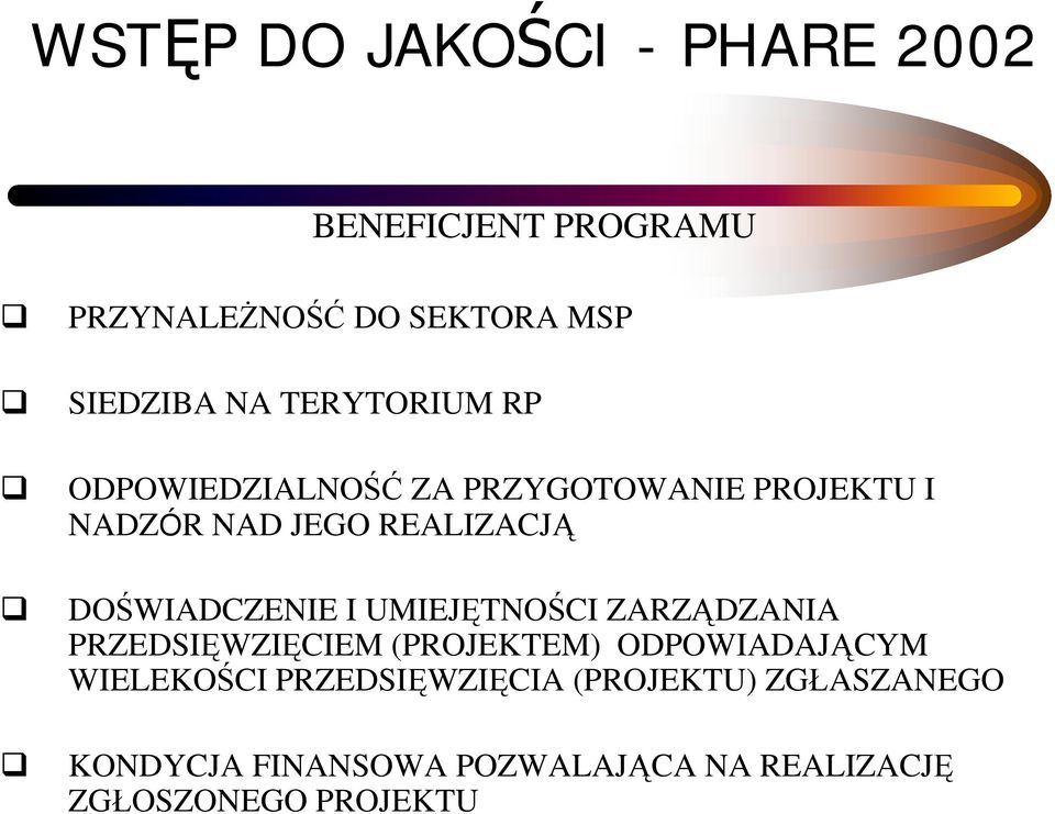 DOŚWIADCZENIE I UMIEJĘTNOŚCI ZARZĄDZANIA PRZEDSIĘWZIĘCIEM (PROJEKTEM) ODPOWIADAJĄCYM