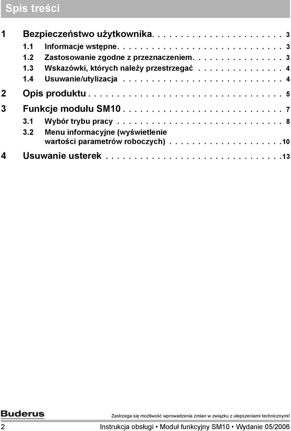 ................................. 5 3 Funkcje modułu SM10............................ 7 3.1 Wybór trybu pracy............................. 8 3.