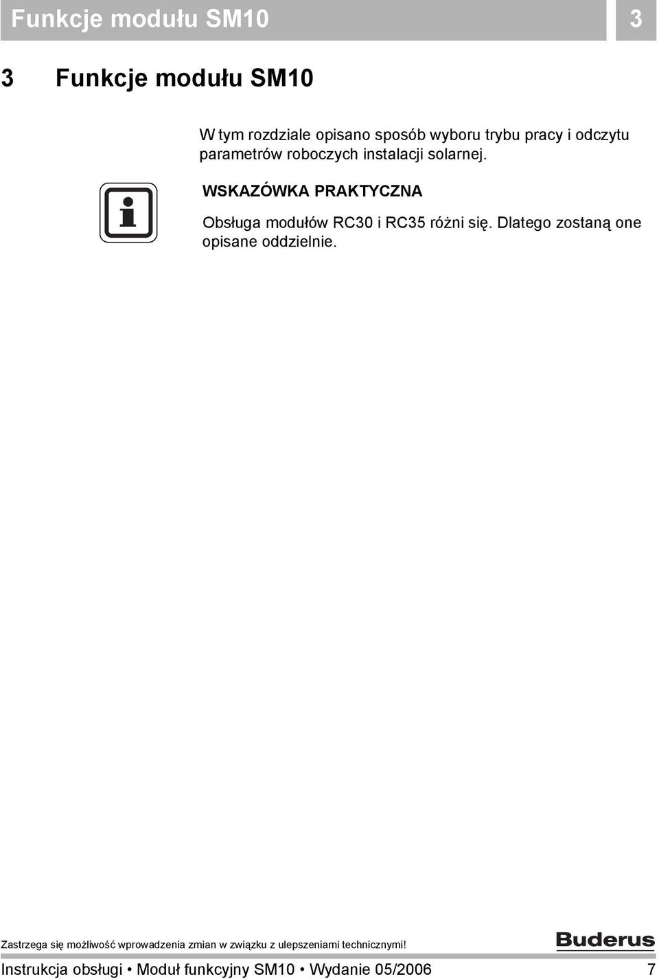 WSKAZÓWKA PRAKTYCZNA Obsługa modułów RC30 i RC35 różni się.