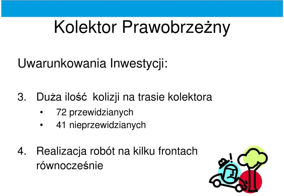 Duża ilość kolizji na trasie kolektora 72