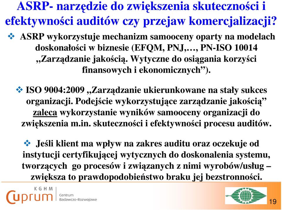 Wytyczne do osiągania korzyści finansowych i ekonomicznych ). ISO 9004:2009 Zarządzanie ukierunkowane na stały sukces organizacji.