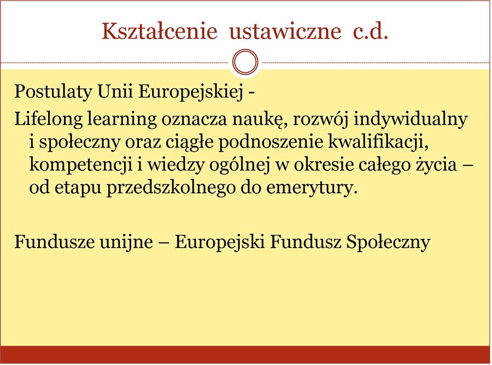 indywidualny i społeczny oraz ciągłe podnoszenie kwalifikacji,