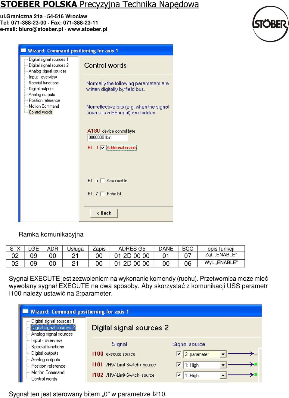 ENABLE Sygnał EXECUTE jest zezwoleniem na wykonanie komendy (ruchu).