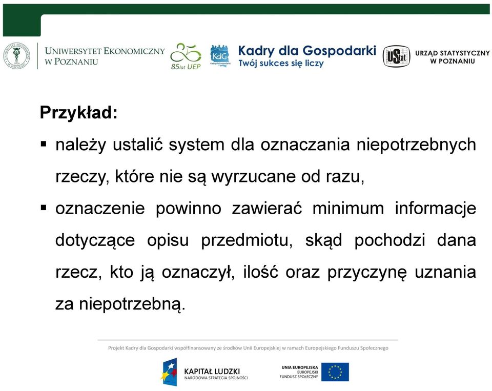 zawierać minimum informacje dotyczące opisu przedmiotu, skąd