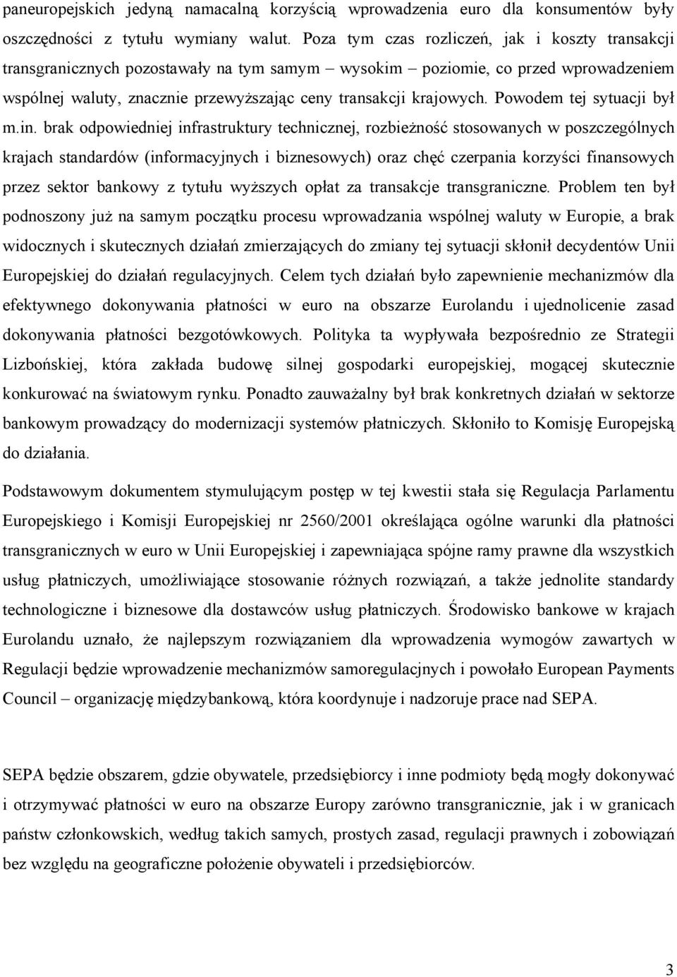 Powodem tej sytuacji był m.in.