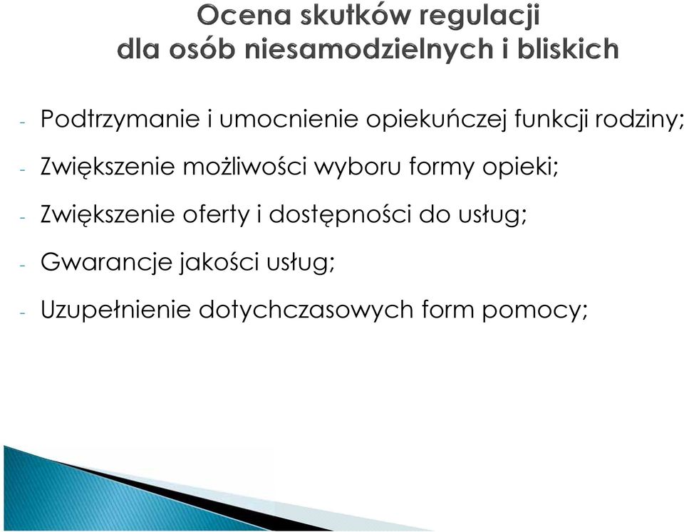 - Zwiększenie oferty i dostępności do usług; -