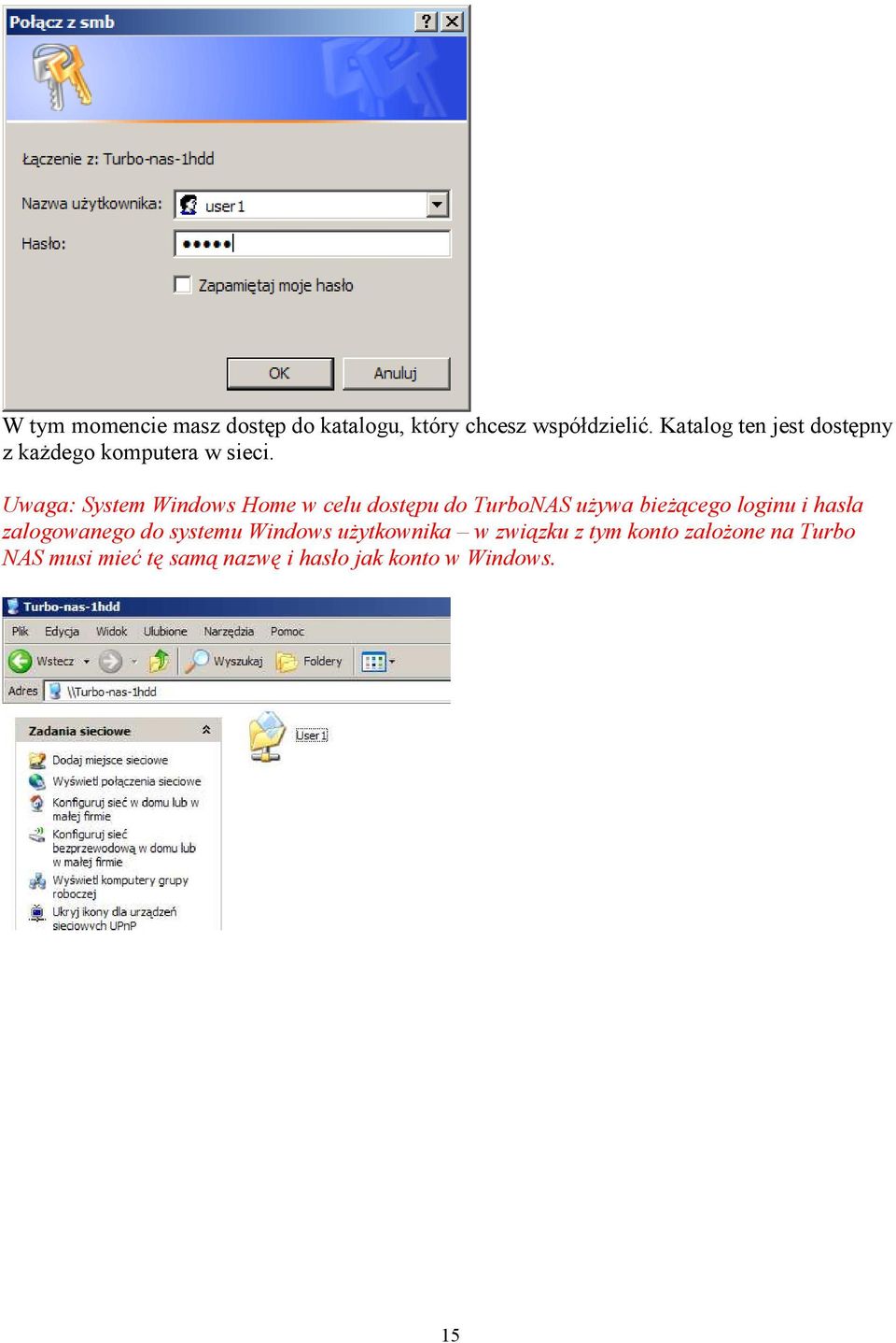 Uwaga: System Windows Home w celu dostępu do TurboNAS używa bieżącego loginu i hasła