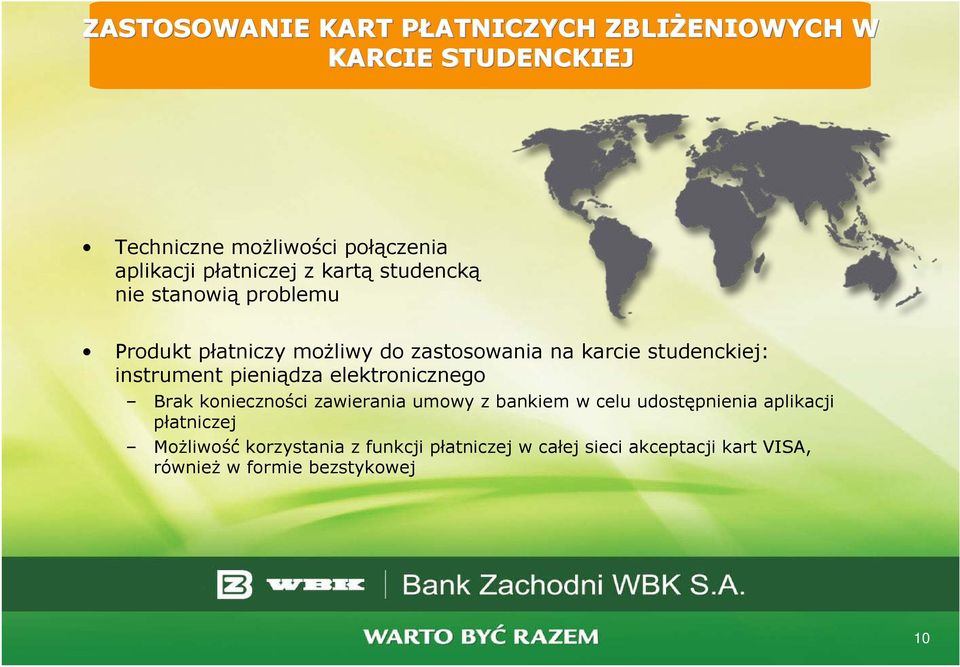 studenckiej: instrument pieniądza elektronicznego Brak konieczności zawierania umowy z bankiem w celu