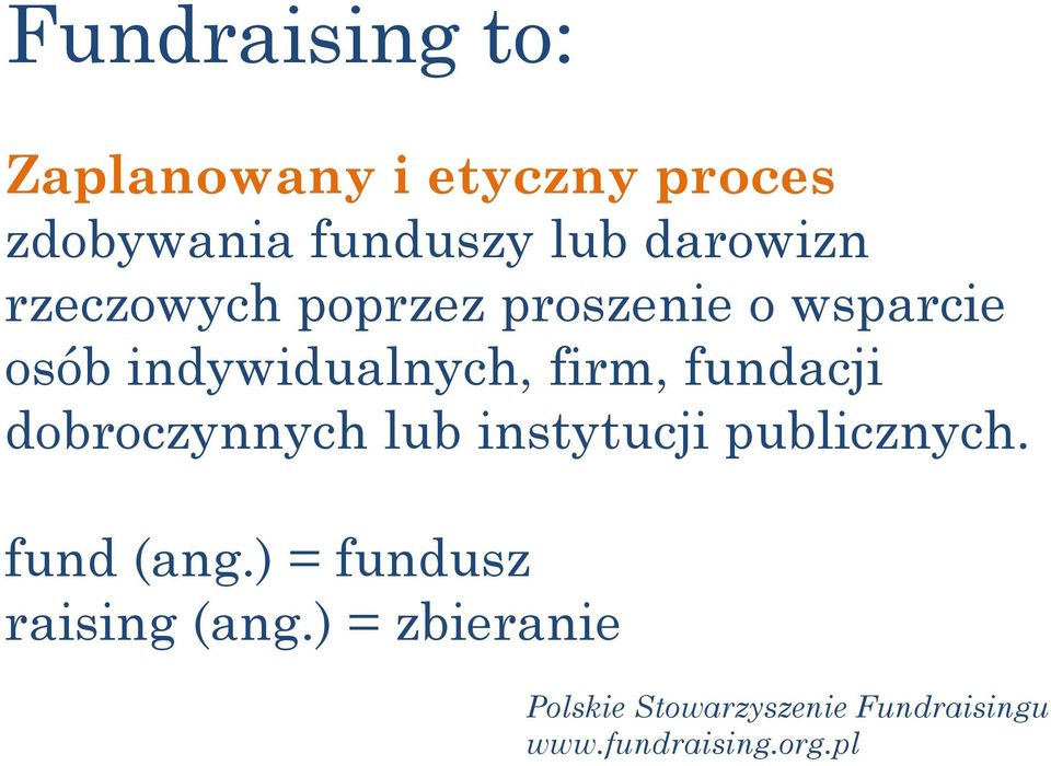 fundacji dobroczynnych lub instytucji publicznych. fund (ang.