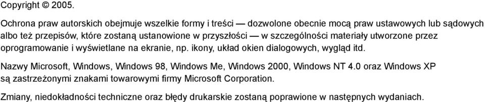 ustanowione w przyszłości w szczególności materiały utworzone przez oprogramowanie i wyświetlane na ekranie, np.