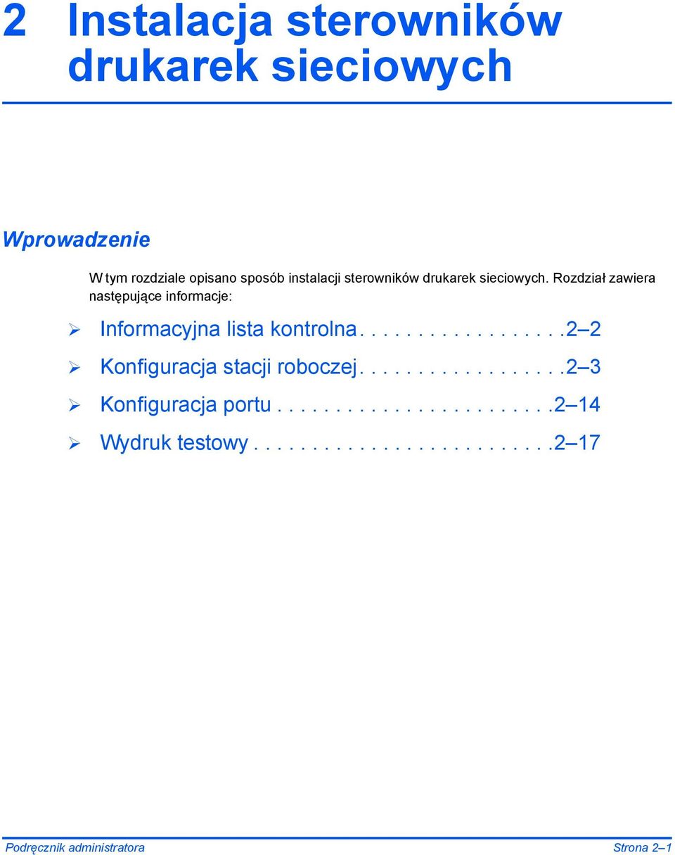 Rozdział zawiera następujące informacje: Informacyjna lista kontrolna.