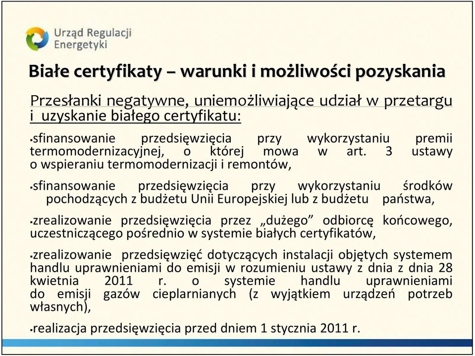 3 ustawy o wspieraniu termomodernizacji i remontów, sfinansowanie przedsięwzięcia przy wykorzystaniu środków pochodzących z budżetu Unii Europejskiej lub z budżetu państwa, zrealizowanie