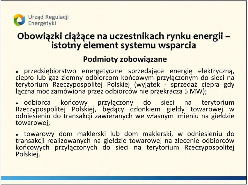 końcowy przyłączony do sieci na terytorium Rzeczypospolitej Polskiej, będący członkiem giełdy towarowej w odniesieniu do transakcji zawieranych we własnym imieniu na giełdzie towarowej;