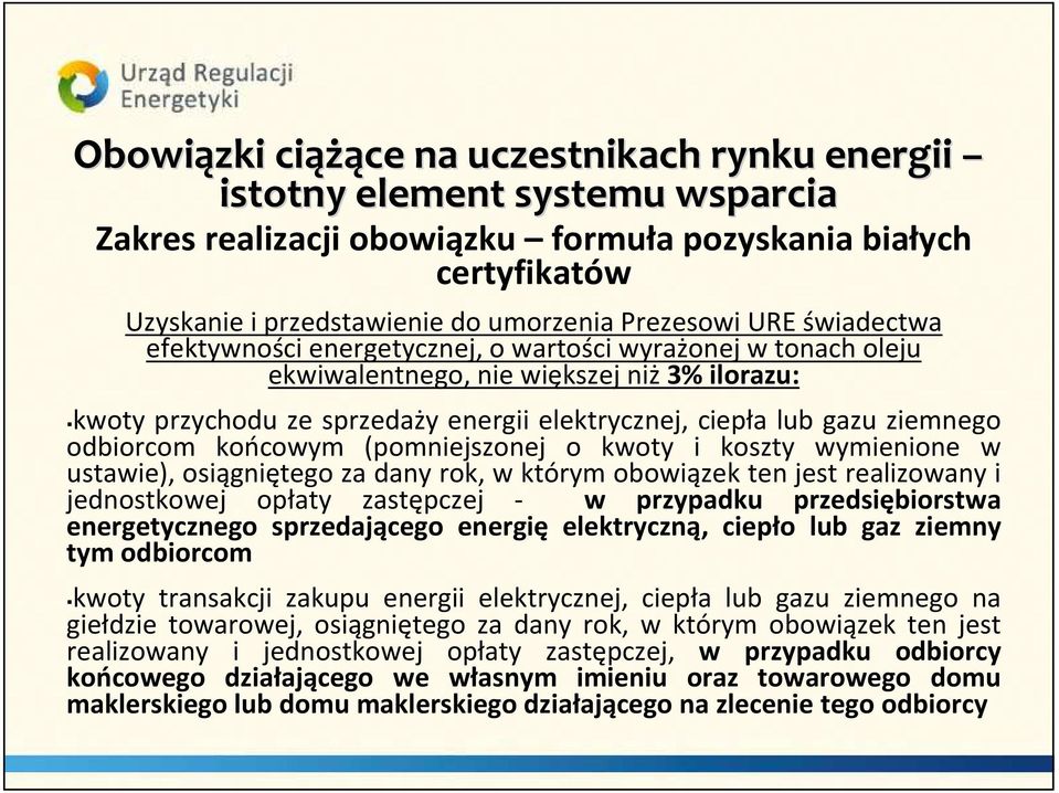 gazu ziemnego odbiorcom końcowym (pomniejszonej o kwoty i koszty wymienione w ustawie), osiągniętego za dany rok, w którym obowiązek ten jest realizowany i jednostkowej opłaty zastępczej - w