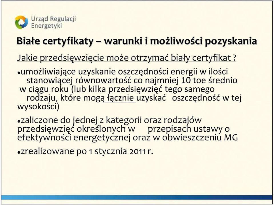 kilka przedsięwzięćtego samego rodzaju, które mogąłącznie uzyskać oszczędnośćw tej wysokości) zaliczone do jednej z kategorii