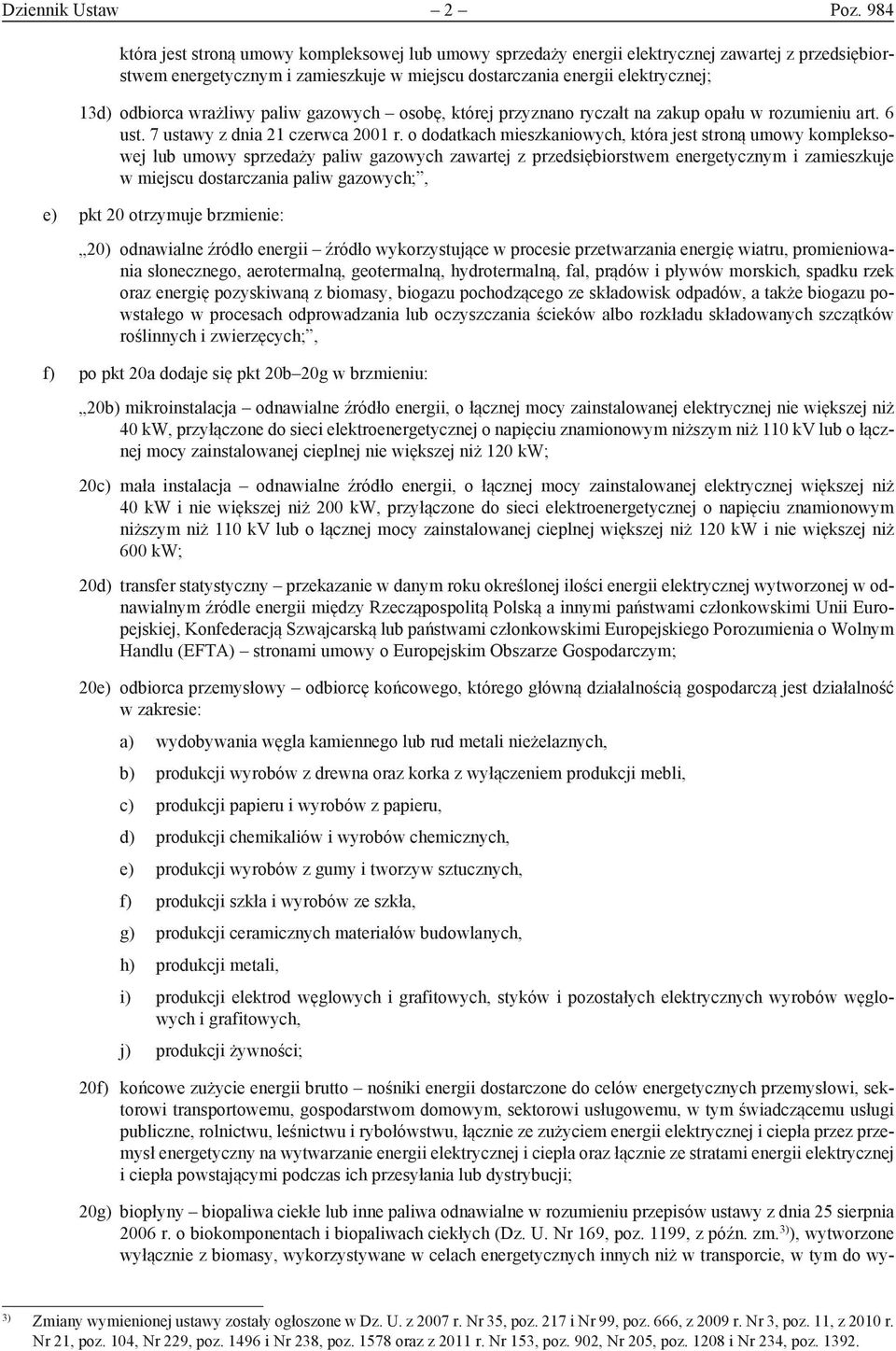 wrażliwy paliw gazowych osobę, której przyznano ryczałt na zakup opału w rozumieniu art. 6 ust. 7 ustawy z dnia 21 czerwca 2001 r.