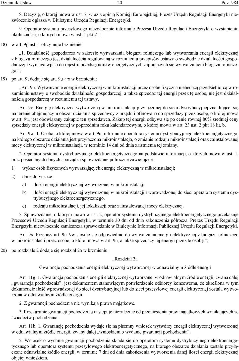 Działalność gospodarcza w zakresie wytwarzania biogazu rolniczego lub wytwarzania energii elektrycznej z biogazu rolniczego jest działalnością regulowaną w rozumieniu przepisów ustawy o swobodzie