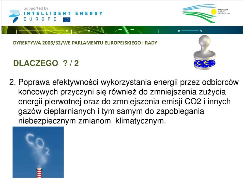 równieŝ do zmniejszenia zuŝycia energii pierwotnej oraz do zmniejszenia emisji CO2