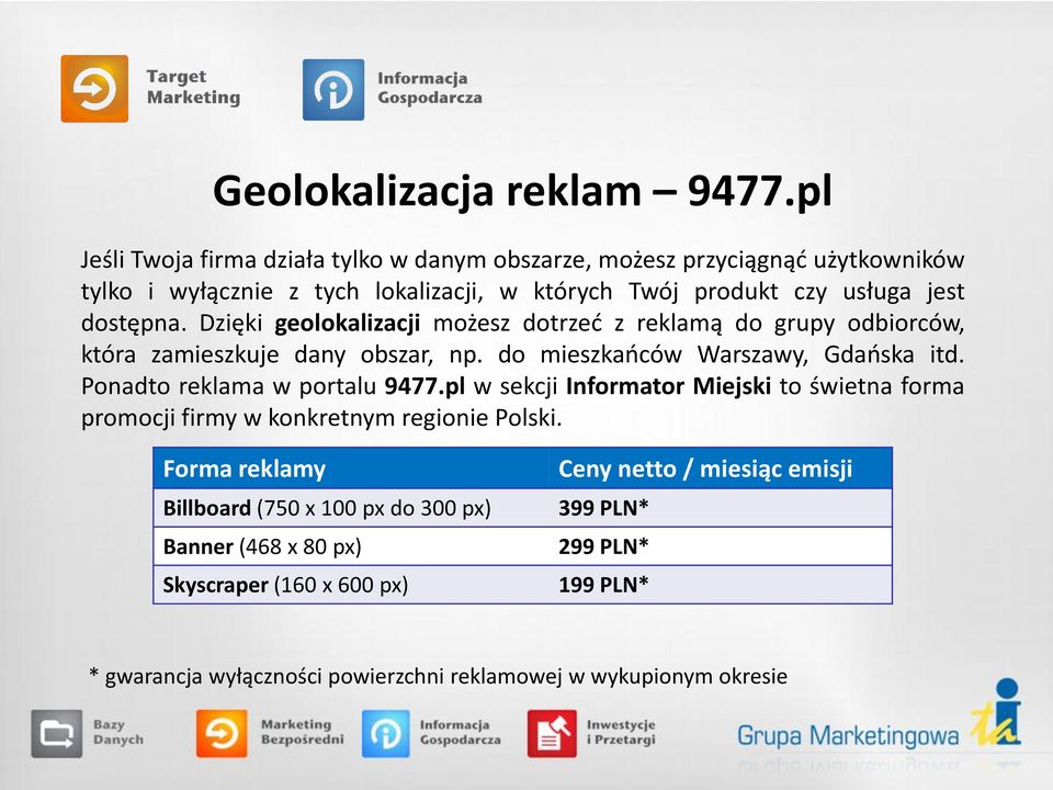 Dzięki geolokalizacji możesz dotrzeć z reklamą do grupy odbiorców, która zamieszkuje dany obszar, np. do mieszkańców Warszawy, Gdańska itd.