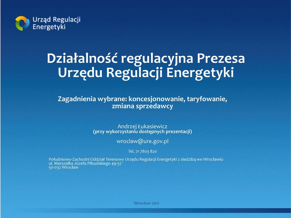 dostępnych prezentacji) wroclaw@ure.gov.pl Tel.