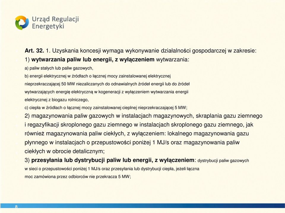 źródłach o łącznej mocy zainstalowanej elektrycznej nieprzekraczającej 50 MW niezaliczanych do odnawialnych źródeł energii lub do źródeł wytwarzających energię elektryczną w kogeneracji z wyłączeniem