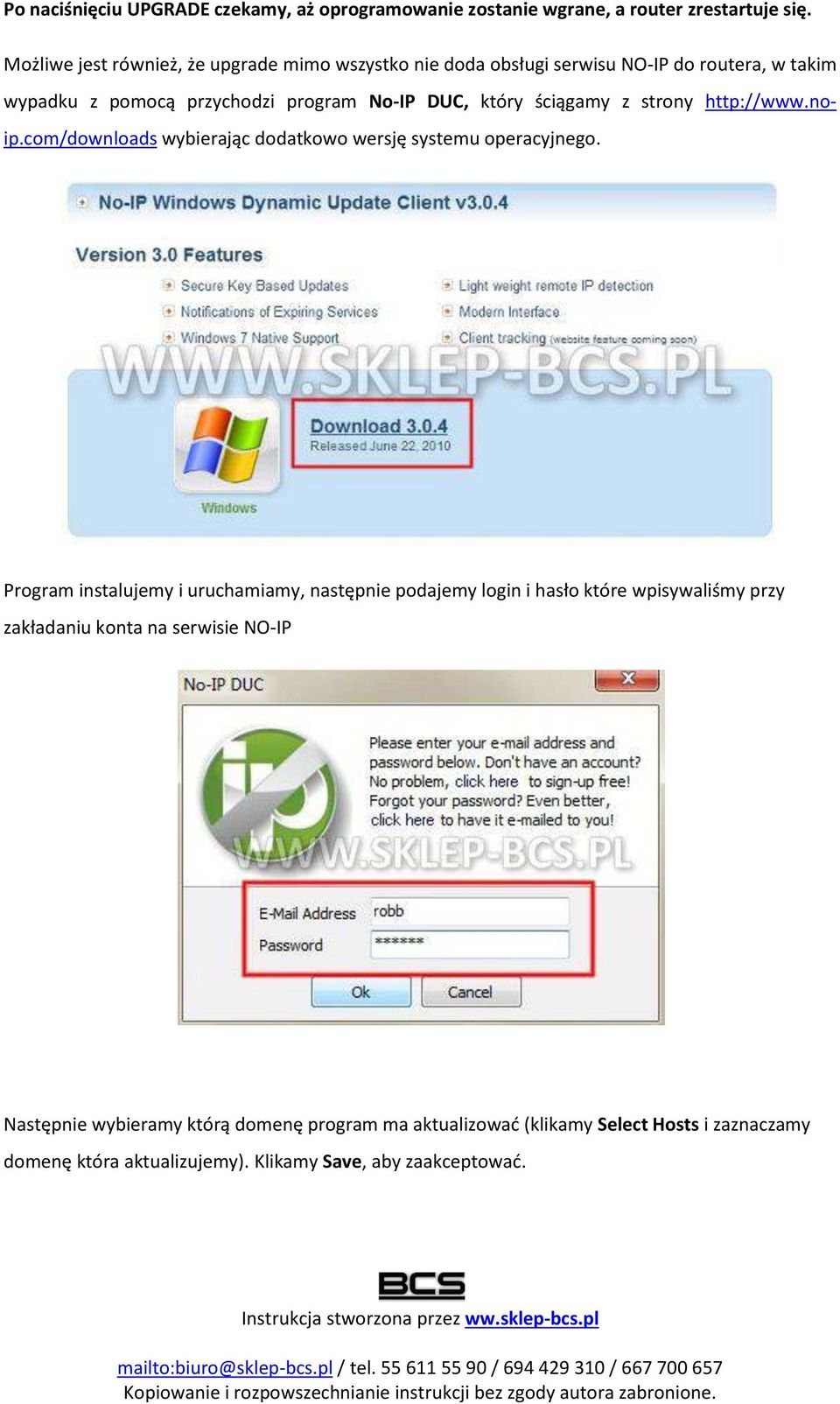 iąga y z stro y http://www.noip.com/downloads y ierają dodatko o ersję syste u opera yj ego.