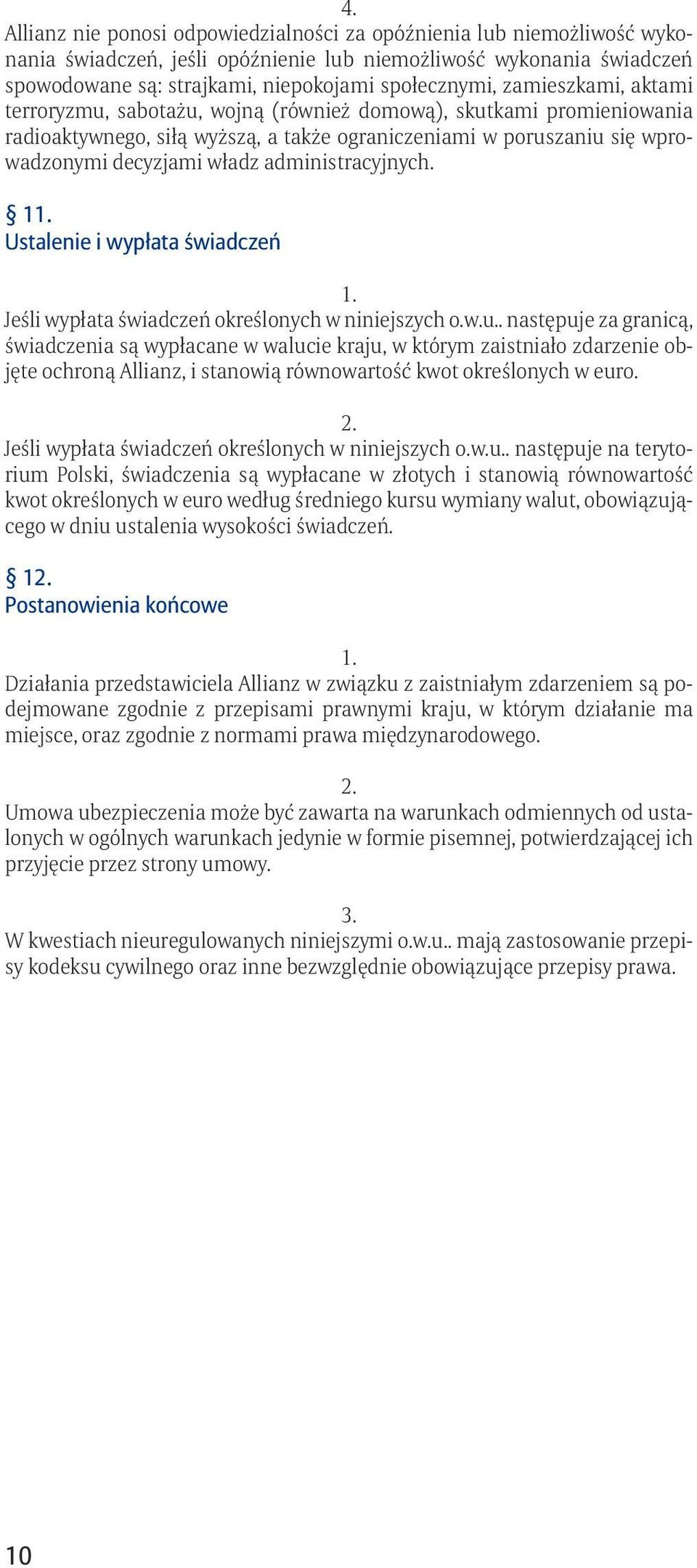 administracyjnych. 1 Ustalenie i wypłata świadczeń Jeśli wypłata świadczeń określonych w niniejszych o.w.u.