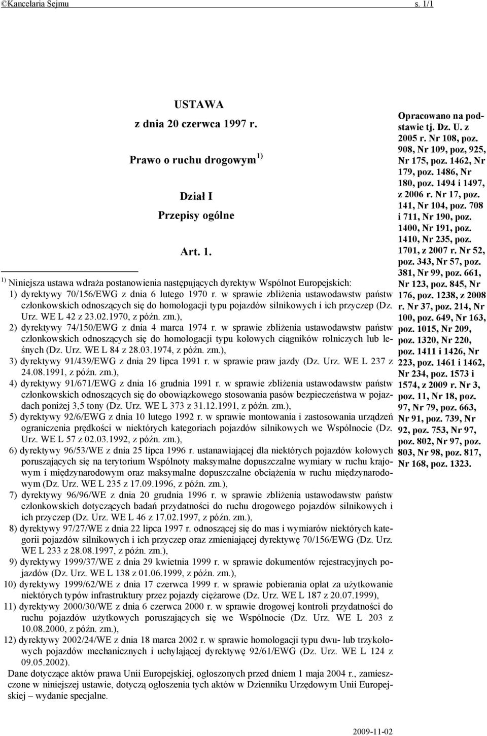 ), 2) dyrektywy 74/150/EWG z dnia 4 marca 1974 r. w sprawie zbliżenia ustawodawstw państw członkowskich odnoszących się do homologacji typu kołowych ciągników rolniczych lub leśnych (Dz. Urz.