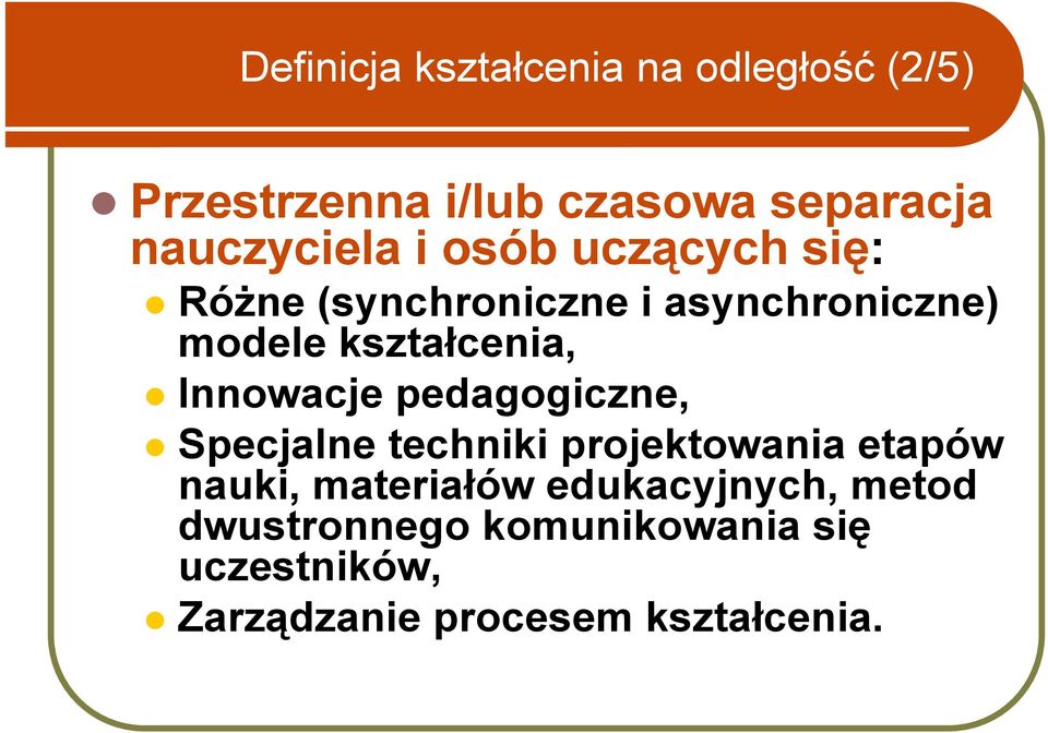 Różne (synchroniczne i asynchroniczne) modele kształcenia,! Innowacje pedagogiczne,!