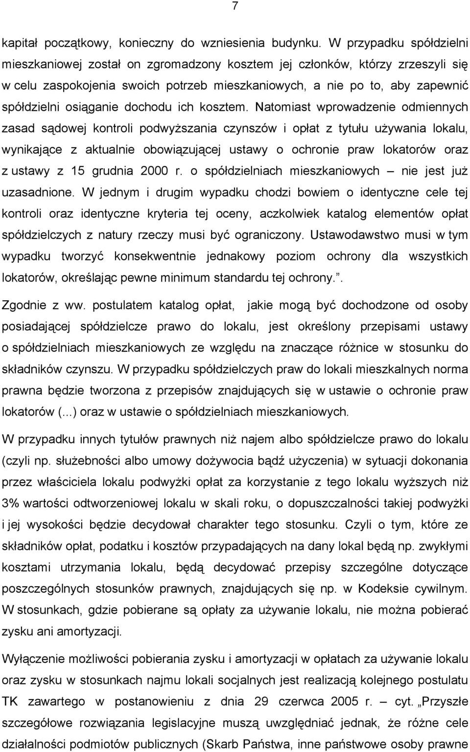 osiąganie dochodu ich kosztem.
