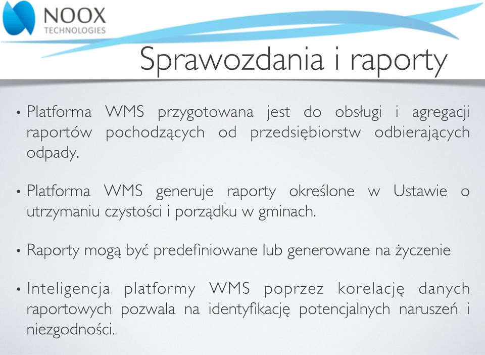 Platforma WMS generuje raporty określone w Ustawie o utrzymaniu czystości i porządku w gminach.