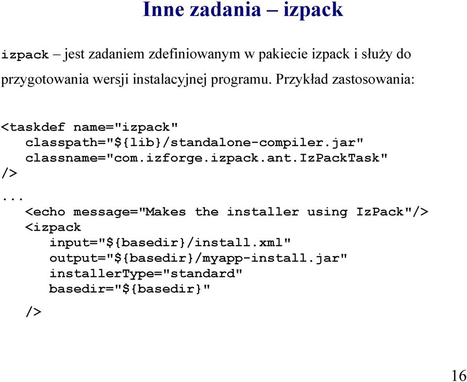 jar" classname="com.izforge.izpack.ant.izpacktask" />.