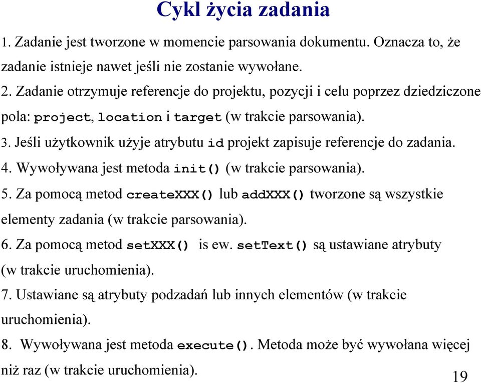 Jeśli użytkownik użyje atrybutu id projekt zapisuje referencje do zadania. 4. Wywoływana jest metoda init() (w trakcie parsowania). 5.